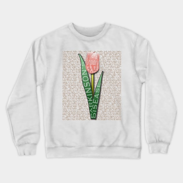 Parkinsons Worded Tulip Crewneck Sweatshirt by YOPD Artist